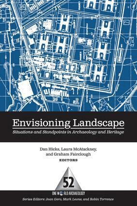 Dan Hicks, Laura McAtackney, Graham Fairclough - Envisioning Landscape, Inbunden