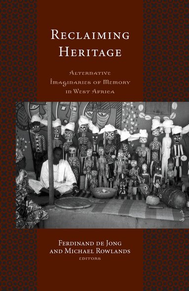 Ferdinand de Jong, Michael Rowlands - Reclaiming Heritage, Inbunden