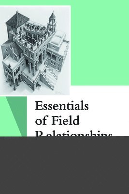 Amy Kaler, Melanie Beres - Essentials of Field Relationships, Inbunden