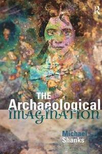 bokomslag The Archaeological Imagination