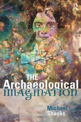 bokomslag The Archaeological Imagination