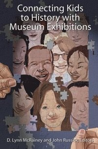 bokomslag Connecting Kids to History with Museum Exhibitions