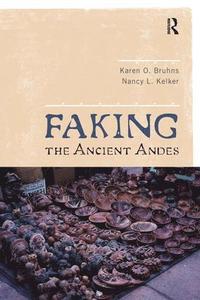 bokomslag Faking the Ancient Andes