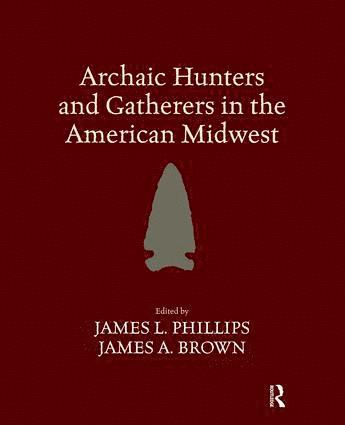 bokomslag Archaic Hunters and Gatherers in the American Midwest