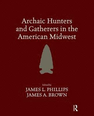 Archaic Hunters and Gatherers in the American Midwest 1