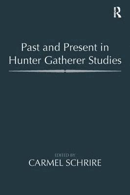 Past and Present in Hunter Gatherer Studies 1