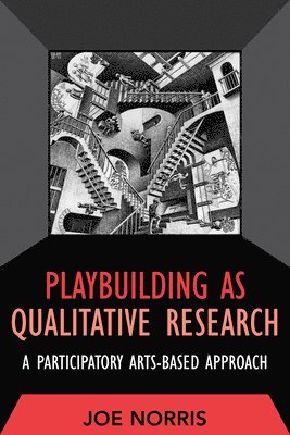 Joe Norris - Playbuilding as Qualitative Research, Häftad