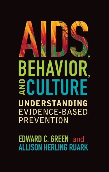 Edward C Green, Allison Herling Ruark - AIDS, Behavior, and Culture, Inbunden