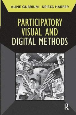 Aline Gubrium, Krista Harper - Participatory Visual and Digital Methods, Inbunden