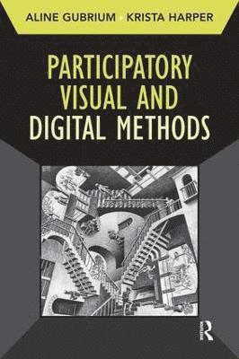 Aline Gubrium, Krista Harper - Participatory Visual and Digital Methods, Häftad