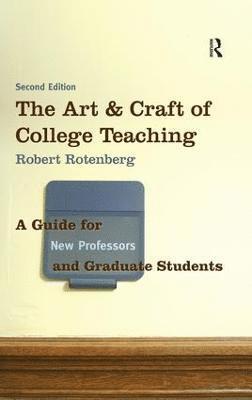 Robert Rotenberg - Art and Craft of College Teaching, Inbunden