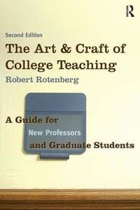 bokomslag The Art and Craft of College Teaching