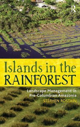 Stéphen Rostain - Islands in the Rainforest, Inbunden