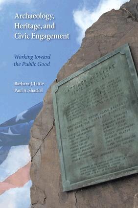 Barbara J Little, Paul A Shackel - Archaeology, Heritage, and Civic Engagement, Inbunden