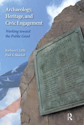 Barbara J Little, Paul A Shackel - Archaeology, Heritage, and Civic Engagement, Häftad