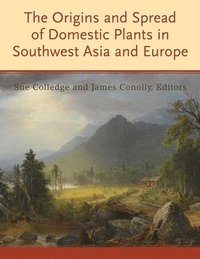 bokomslag The Origins and Spread of Domestic Plants in Southwest Asia and Europe