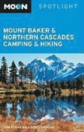 Moon Spotlight Washington's Northern Cascades Camping & Hiking
