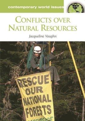 Jacqueline Vaughn - Conflicts over Natural Resources, Inbunden