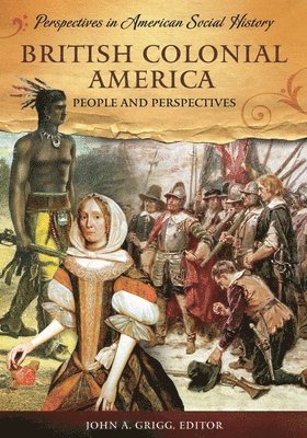 John A. Grigg - British Colonial America, Inbunden