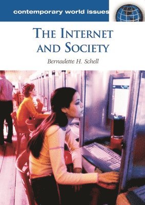 Bernadette H. Schell, Ph.D. Schell, Bernadette H. - Internet and Society, Inbunden