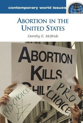 Dorothy E. McBride - Abortion in the United States, Inbunden