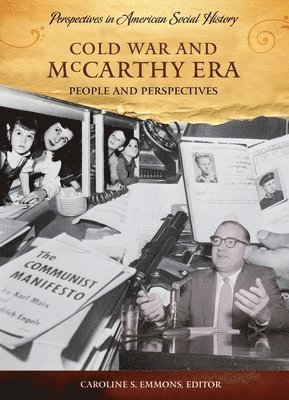 Caroline S. Emmons - Cold War and McCarthy Era, Inbunden