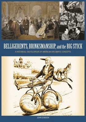 Belligerents, Brinkmanship, and the Big Stick 1