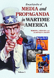bokomslag Encyclopedia of Media and Propaganda in Wartime America