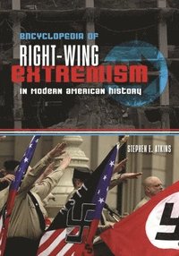 bokomslag Encyclopedia of Right-Wing Extremism in Modern American History