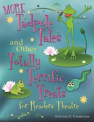 bokomslag MORE Tadpole Tales and Other Totally Terrific Treats for Readers Theatre