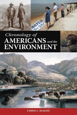 Chris J. Magoc, Chris Magoc - Chronology of Americans and the Environment, Inbunden