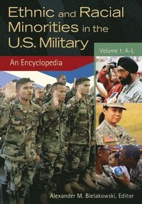bokomslag Ethnic and Racial Minorities in the U.S. Military: An Encyclopedia [2 Volumes]
