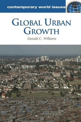 Donald C. Williams Ph.D., Donald C. Williams Ph D., Donald Williams - Global Urban Growth, Inbunden