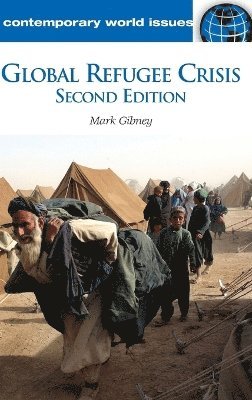 Mark Gibney - Global Refugee Crisis, Inbunden