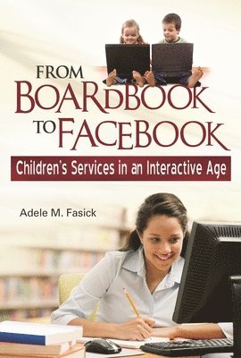 Adele M. Fasick, Adele Fasick - From Boardbook to Facebook, Häftad