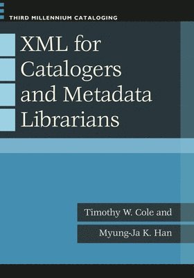 bokomslag XML for Catalogers and Metadata Librarians
