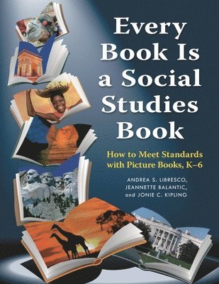 Jeannette Balantic, Andrea S. Libresco, Jonie C. Kipling, USA) Balantic, Jeannette (Garden City School District, Long Island - Every Book Is a Social Studies Book, Häftad
