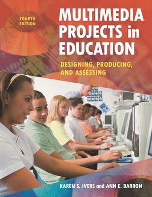 Karen S. Ivers, Ann E. Barron - Multimedia Projects in Education, Häftad
