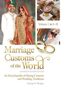 bokomslag Marriage Customs of the World: An Encyclopedia of Dating Customs and Wedding Traditions [2 Volumes]