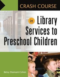 bokomslag Crash Course in Library Services to Preschool Children