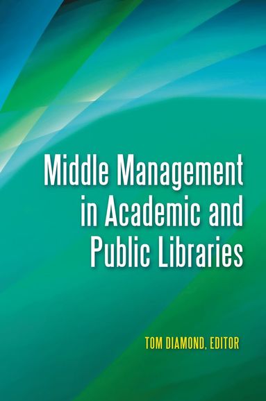 bokomslag Middle Management in Academic and Public Libraries
