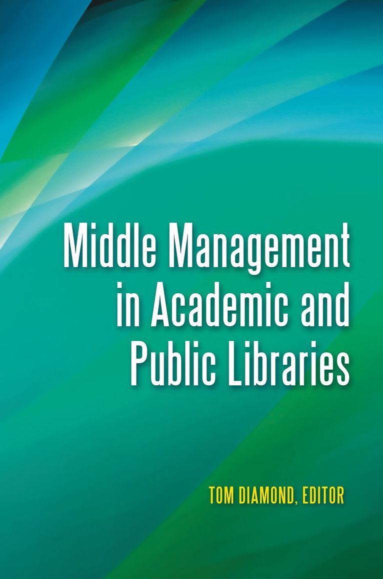Christine Fischer, Tom Diamond - Middle Management in Academic and Public Libraries, Häftad