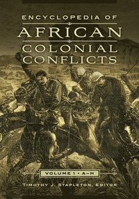 bokomslag Encyclopedia of African Colonial Conflicts: [2 Volumes]