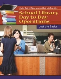 bokomslag School Library Day-to-Day Operations