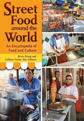 Bruce Kraig, Colleen Taylor Sen - Street Food around the World, Inbunden