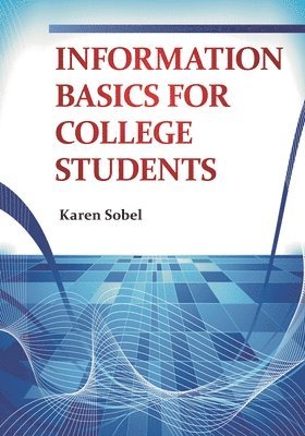 Karen Sobel - Information Basics for College Students, Häftad