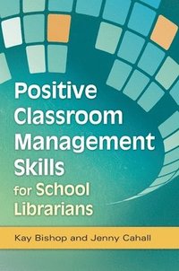 bokomslag Positive Classroom Management Skills for School Librarians