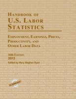 Mary Meghan Ryan - Handbook of U.S. Labor Statistics 2013 : Employment, Earnings, Prices, Productivity, and Other Labor Data, Inbunden