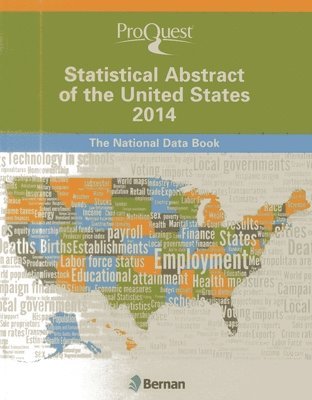 bokomslag ProQuest Statistical Abstract of the United States 2014 : The National Data Book