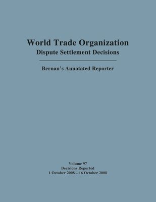 bokomslag WTO Dispute Settlement Decisions: Bernan's Annotated Reporter